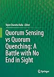 Quorum Sensing vs Quorum Quenching: A Battle with No End in Sight