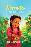 Normita: How She Helped God Spread Love Around the World B0G2R7Z8XC Book Cover