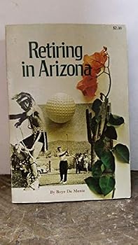 Paperback Retiring in Arizona;: Senior citizen's Shangri La Book