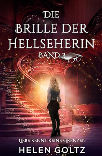 Die Brille der Hellseherin Band 3: Liebe kennt keine Grenzen