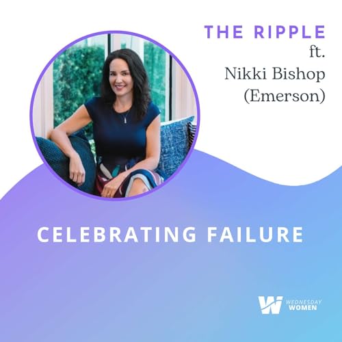 Celebrating Failure with Nikki Bishop (Emerson)