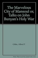 The Marvelous City of Mansoul or, Talks on John Bunyan's Holy War B00505N28M Book Cover