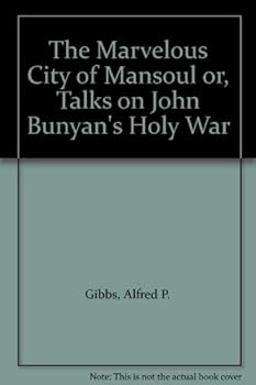 Hardcover The Marvelous City of Mansoul or, Talks on John Bunyan's Holy War Book