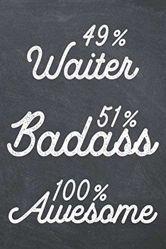 49% Waiter 51% Badass 100% Awesome: Waiter Dot Grid Notebook or Journal - Dotted Pages - Office Equipment & Supplies - Funny Waiter Gift Idea for Christmas or Birthday