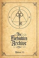 The Forbidden Archive: Spells of Forbidden & Esoteric Knowledge (Egregoric Compendium) B0F5MDTBLN Book Cover