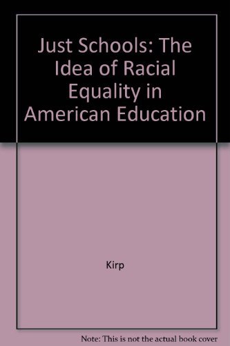 Just Schools: The Idea of Racial Equality in Am... 0520050843 Book Cover