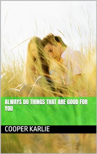 Always do things that are good for you (English Edition)