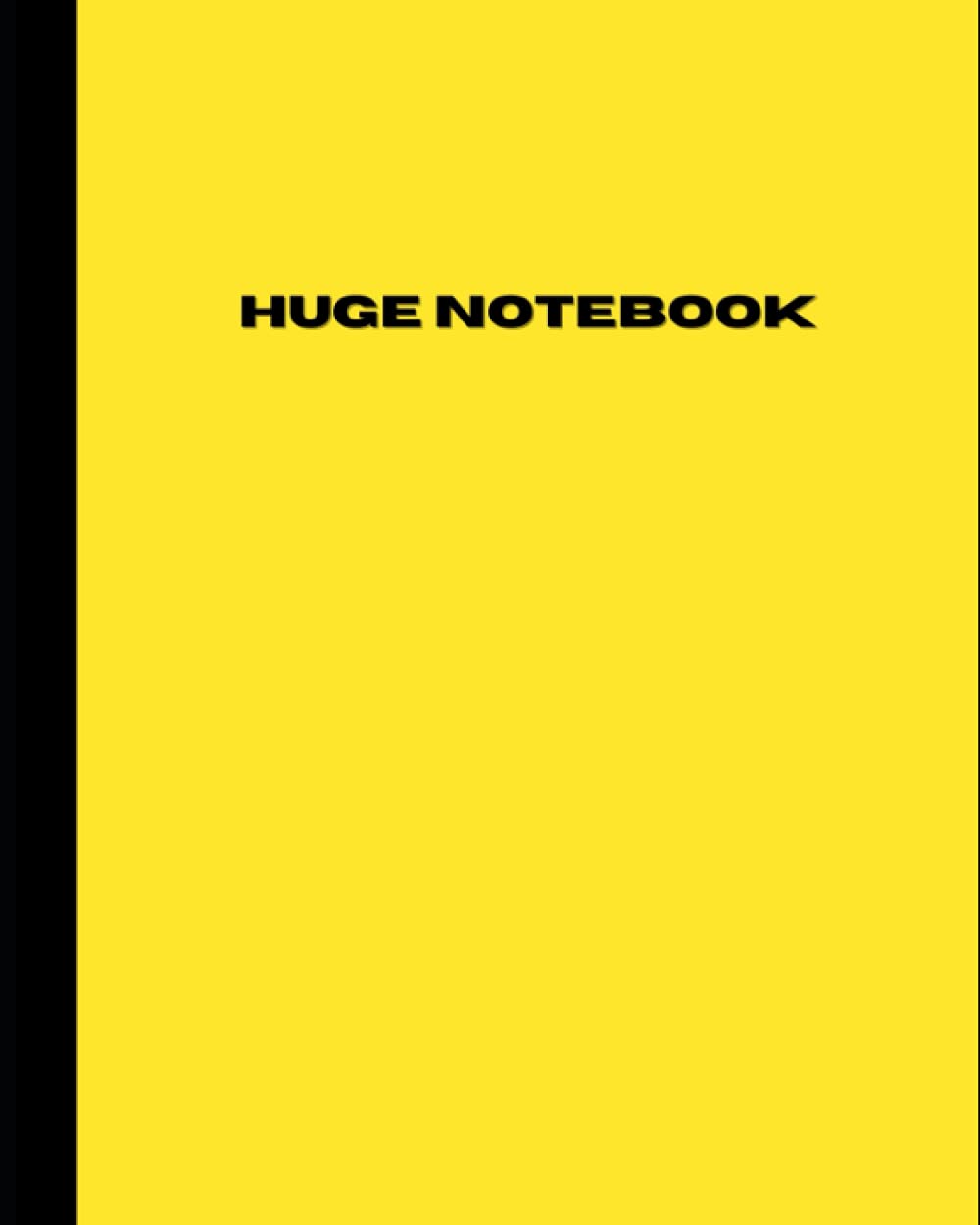 Huge Notebook: 800 Pages College Ruled | Extra Large Jumbo Giant Composition Journal Notebook | Yellow