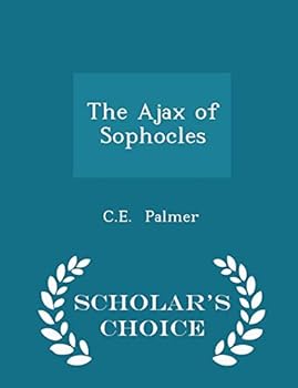 Paperback The Ajax of Sophocles - Scholar's Choice Edition Book