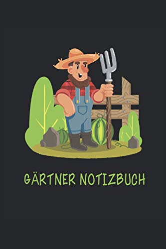 Gärtner notizbuch: gärtner notizbuch für eine person die gartenarbeit liebt