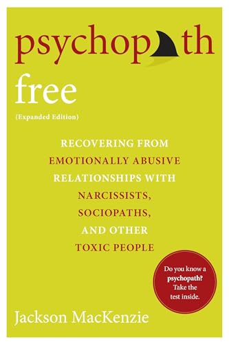 Psychopath Free (Expanded Edition): Recovering from...