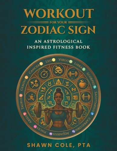Workout for your Zodiac Sign: An astrological inspired fitness book
