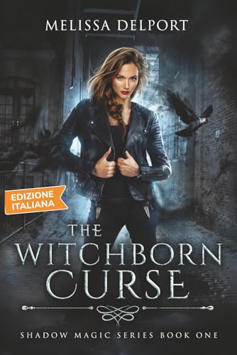 The Witchborn Curse - Shadow Magic Libro 1: Una Serie Urban Fantasy