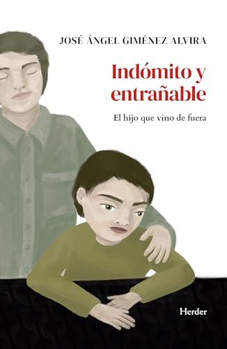 Indómito y entrañable; El hijo que vino de fuera