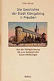 Die Geschichte der Stadt Königsberg in Preußen, 3 Bde., Bd.2, Von der Königskrönung bis zum Ausbruch des Ersten Weltkrieges