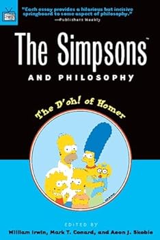 Paperback The Simpsons and Philosophy: The D'oh! of Homer (Popular Culture and Philosophy, 2) Book