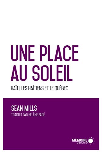 Télécharger Une place au soleil Haïti, les Haïtiens et le Québec livre En ligne