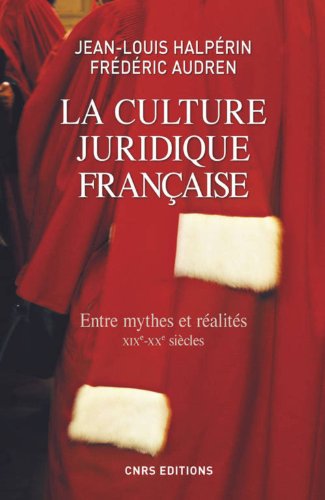  La Culture juridique française. Entre mythes et réalités, XIXè - XXè Livre eBook France
