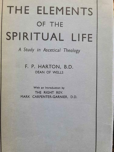 The elements of the spiritual life: a study in ... B002NZ8GRE Book Cover