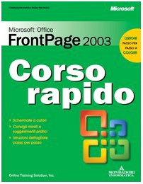 Microsoft Office FrontPage 2003. Corso rapido
