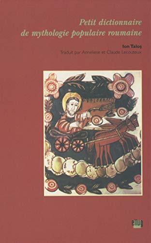 Télécharger Petit dictionnaire de mythologie populaire roumaine (Ateliers de l'imaginaire) PDF