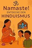 Nemaste!: Entdecke den Hinduismus (So glauben andere – Eine Reise durch die Religionen)