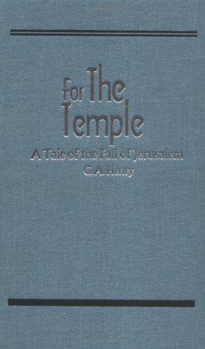 For the Temple: A Tale of the Fall of Jerusalem 1887159002 Book Cover