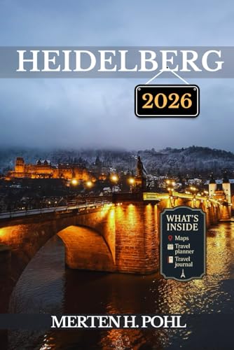 HEIDELBERG TRAVEL GUIDE: Discover Heidelberg’s Hidden Gems, Outdoor Escapes, Local Secrets, and Unforgettable Sights