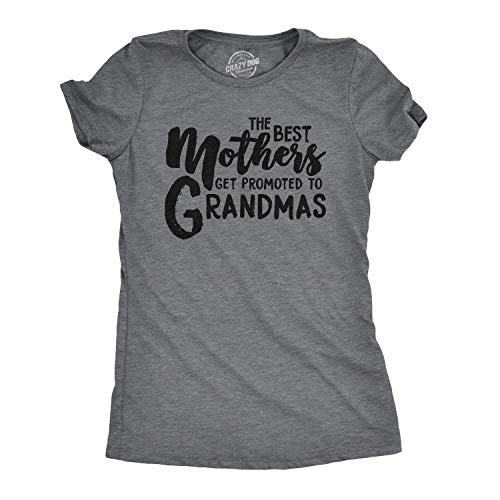 Womens The Best Mothers Get Promoted to Grandmas Tshirt Cute Mothers Day Tee (Dark Heather Grey) - XL