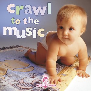 Bedtime Songs for Babies: Crawl to the Music [Audio CD]