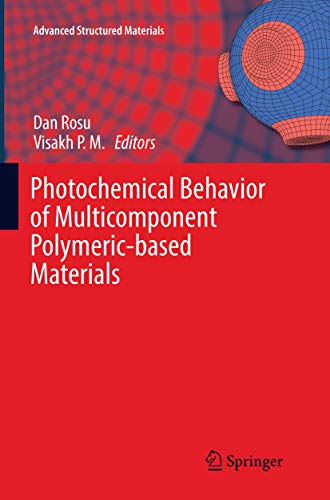 Photochemical Behavior of Multicomponent Polymeric-based Materials (Advanced Structured Materials, 26)