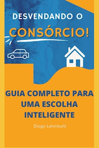 Desvendando os Consórcios: Guia Completo para uma Escolha Intelig...