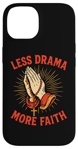 Less Drama More Faith �L���X�g���̋F��̎� ���p�� ���U���I �X�}�z�P�[�X iPhone 14 �p