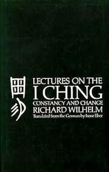 Lectures on the I Ching: Constancy and Change