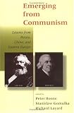 Boone, P: Emerging from Communism - Lessons from Russia, Chi: Lessons from Russia, China, and Eastern Europe (Mit Press) - Herausgeber: Peter Boone, Stanislaw Gomulka, Richard Layard, P. R. G. Layard London School of Economics and Political Science Centre for Economic p 