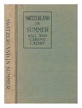 Hardcover SWITZERLAND IN SUMMER : PART 1. THE BERNESE OBERLAND Book