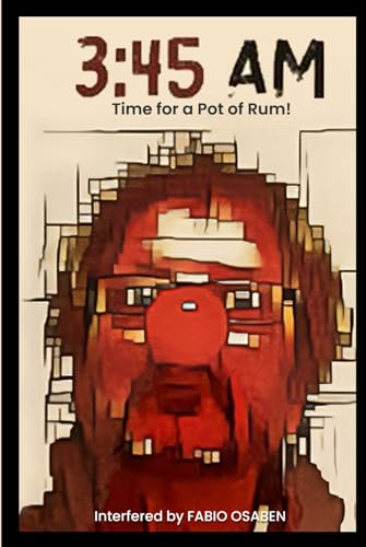 3:45 AM: Time for a Pot of Rum (Real life taken from a novel)