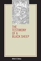 The Testimony of a Black Sheep B002AD3XHM Book Cover