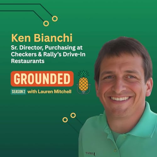Data-Driven Leadership with Checkers & Rally&rsquo;s Ken Bianchi - Grounded Podcast - Episode #44