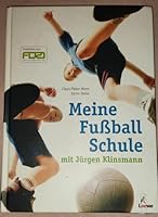 Meine Fußballschule mit Jürgen Klinsmann 3785550243 Book Cover