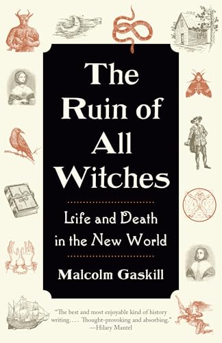 The Ruin of All Witches: Life and Death in the New World