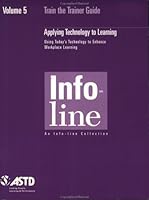Train the Trainer, Volume 5 : Applying Technology to Learning 1562862820 Book Cover