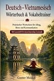 Deutsch–Vietnamesisch Wörterbuch & Vokabeltrainer: Praktischer Wortschatz für Alltag, Reise und Kommunikation mit Lautschrift für deutschsprachige Lernende