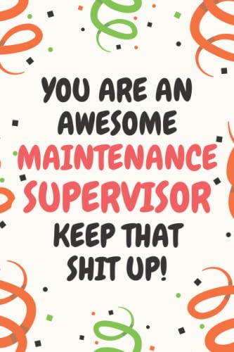 Maintenance Supervisor Gifts: Lined Blank Notebook Journal, a Funny and Appreciation Thank You Gift for Maintenance Supervisors to Write in