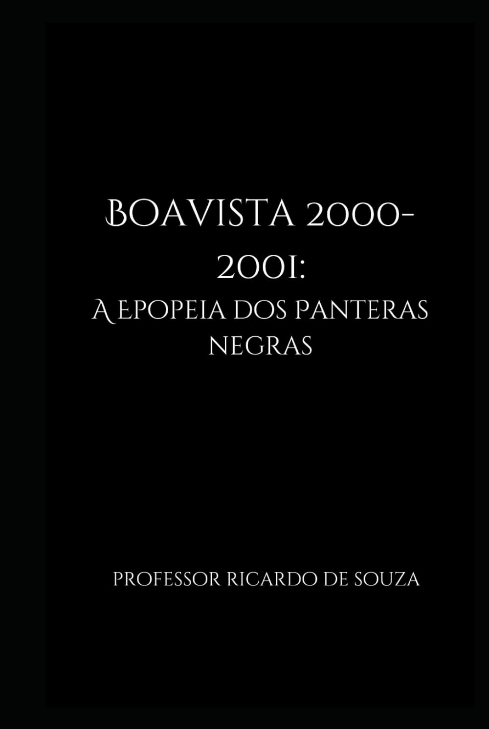 Boavista 2000-2001: A Epopeia dos Panteras Negras