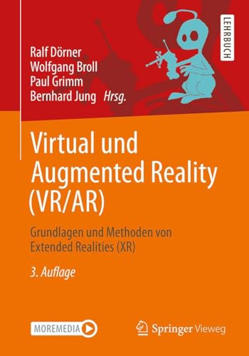 Virtual und Augmented Reality (VR/AR): Grundlagen und Methoden von Extended Realities (XR)