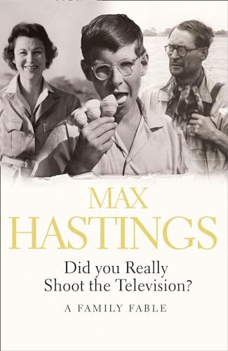 Did You Really Shoot the Television?: A Family Fable