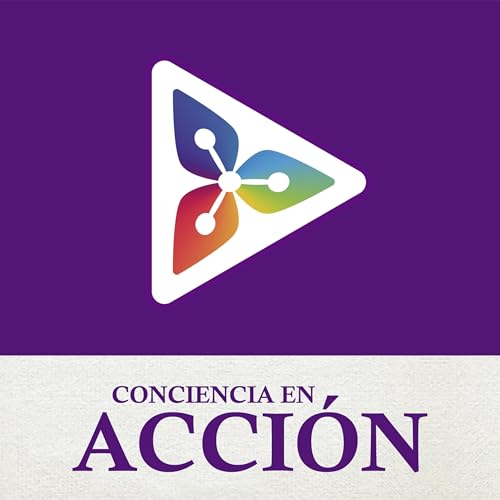 Conciencia en Acci&oacute;n Podcast Por Conciencia en Acci&oacute;n arte de portada