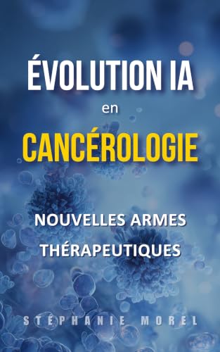 Évolution IA en Cancérologie: Nouvelles Armes Thérapeutiques