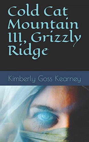 Cold Cat Mountain III, Grizzly Ridge (Cold Cat Mountain trilogy, Band 3)